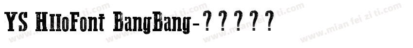 YS HlloFont BangBang字体转换